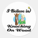i believe in knocking on wood