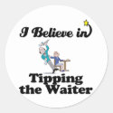 i believe in tipping the waiter