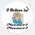 i believe in neener neener
