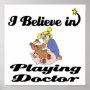 i believe in playing doctor