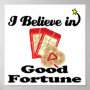 i believe in good fortune