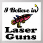 i believe in laser guns