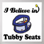 i believe in tubby seats
