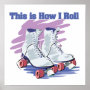 How I Roll (Roller Skates)