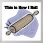 How I Roll (Baker's Rolling Pin)