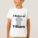 i believe in t-shirts
