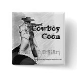 img014, Cowboy Coon - Customized -... - Customized Pinback Button