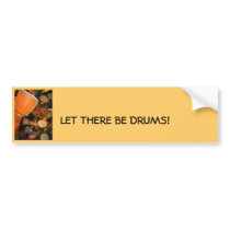 IMG_2091, LET THERE BE DRUMS! bumper stickers by IdaMaePhotoDesign IMG_2091, LET THERE BE DRUMS! bumper stickers