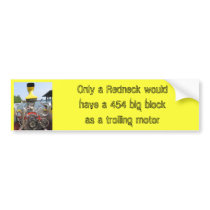 IMG_7191, Only a Redneck would have a 454 big b... bumper stickers by katz4catz IMG_7191, Only a Redneck would have a 454 big b... bumper stickers