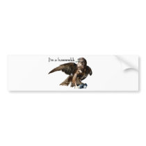 Imma hawwwkk bumper stickers