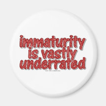 Immaturity Magnet