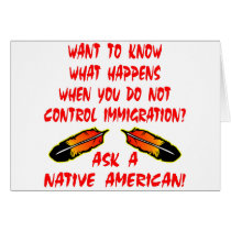 Immigration Control Ask A Native American Indian cards