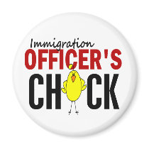 IMMIGRATION OFFICER’S CHICK magnets