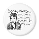 Immunized for Socialization Refrigerator Magnets
