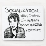 Immunized for Socialization Mouse Pads