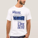 Immunocal...Your Life Depends on It! t-shirts