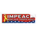 IMPEACH BRING TROOPS HOME bumper stickers