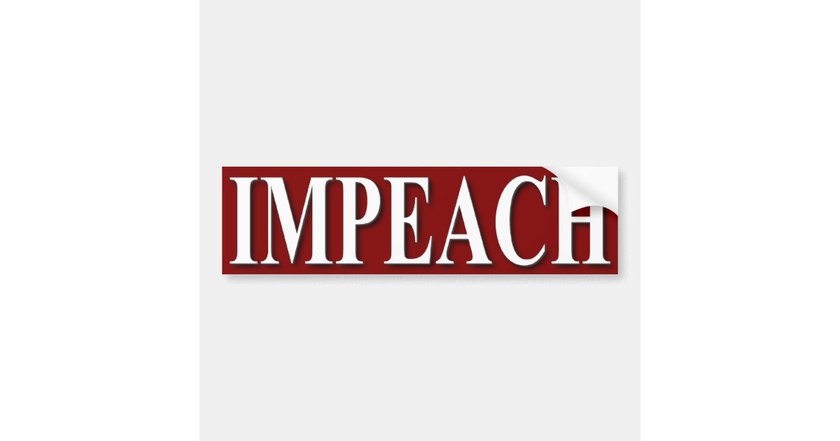 Impeach! Bumper Sticker Zazzle