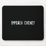 Impeach Cheney mousepads