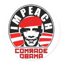 Impeach Comrade Obama Round Stickers