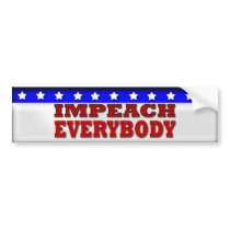 Impeach Everybody Bumper Sticker