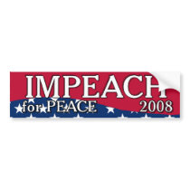IMPEACH FOR PEACE bumper stickers by clarachandler IMPEACH FOR PEACE bumper stickers