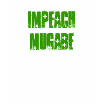 IMPEACH MUGABE t-shirts by zipflmeister IMPEACH MUGABE t-shirts