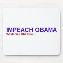 impeach obama before it's too late mousepads