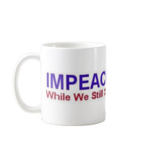 impeach obama before it's too late mugs