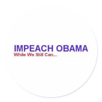 impeach obama before it's too late stickers