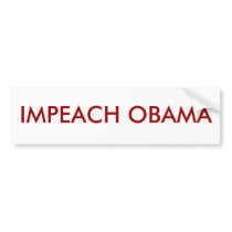 Impeach Obama bumper stickers by americansolvent Impeach Obama bumper stickers