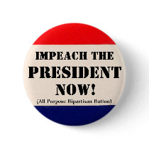Impeach the President Now Pins