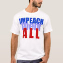 Impeach them all t-shirts by MidnightOil Impeach them all t-shirts