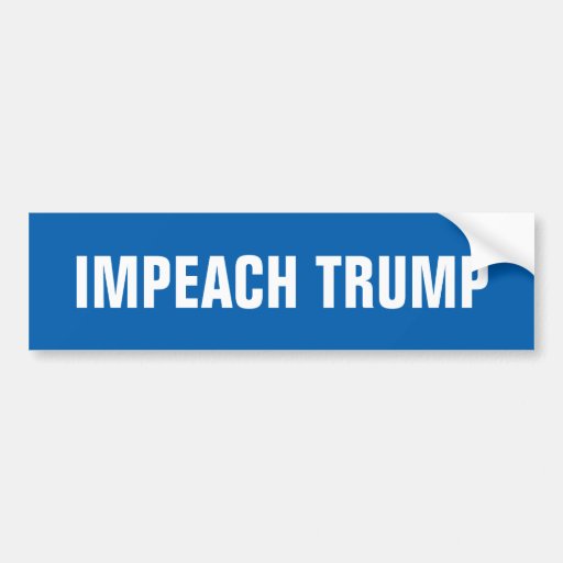 Impeach Trump Bumper Sticker | Zazzle