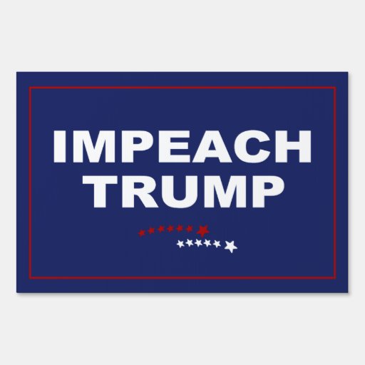 Impeach Trump Lawn Sign | Zazzle