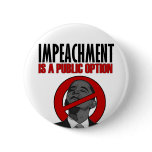 Impeachment is a Public Option Pinback Buttons