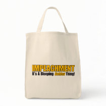 Impeachment It's A Bleeping Golden Thing bags