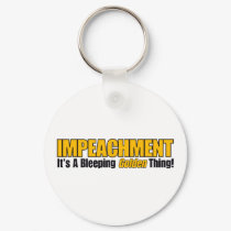 Impeachment It's A Bleeping Golden Thing keychains
