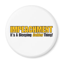 Impeachment It's A Bleeping Golden Thing magnets