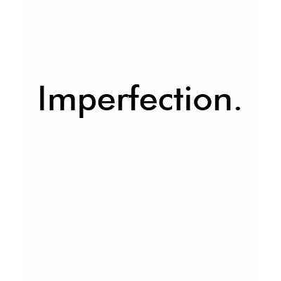 imperfection is beauty  tshirt 1