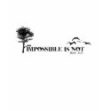 Impossible Is Not! t-shirts