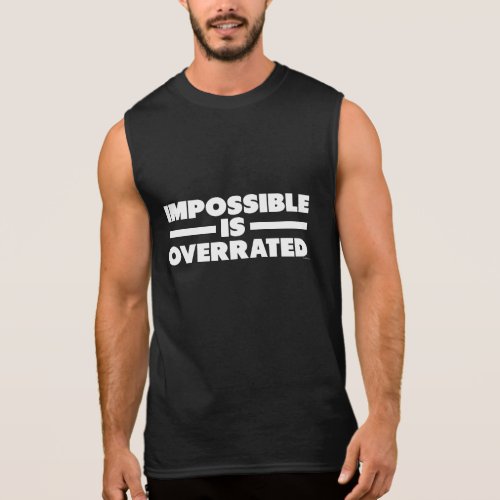 Impossible is Overrated | White Version Sleeveless T-shirt