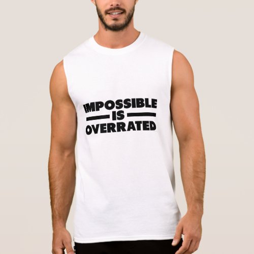 Impossible is Underrated | Black Version Sleeveless Tees