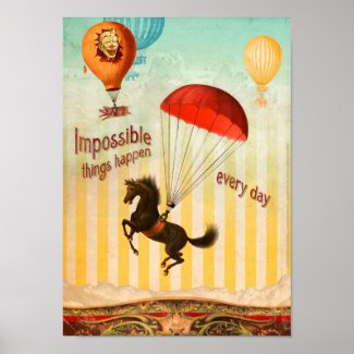 Impossible Things Happen Every Day print