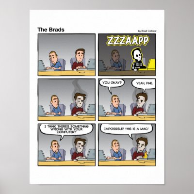 Impossible, This is a Mac! Poster by bcolbow