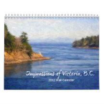 Impressions of Victoria, B.C. 2012 Calendar