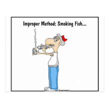 IMPROPER METHOD: SMOKING FISH POST CARD