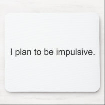 Impulsive mousepads