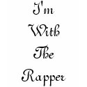 I'mWithTheRapper t-shirts by YungStacks I'mWithTheRapper t-shirts