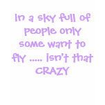 In a sky full of people only some want to fly .... t-shirt